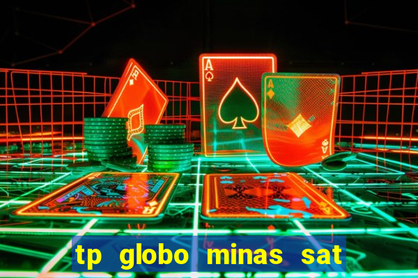 tp globo minas sat hd regional